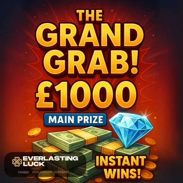 THE GRAND GRAB! £1000 MAIN PRIZE + INSTANT WINS! ONLY 69P