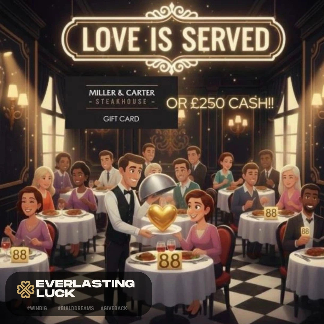 LOVE IS SERVED - ETW! £250 MILLER & CARTER VOUCHER OR CASH! ONLY 88p